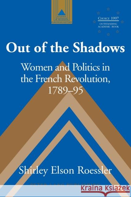 Out of the Shadows; Women and Politics in the French Revolution, 1789-95 Coppa, Frank J. 9780820440125