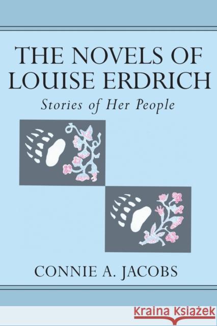 The Novels of Louise Erdrich; Stories of Her People Delaney Hoffman, Elizabeth 9780820440279