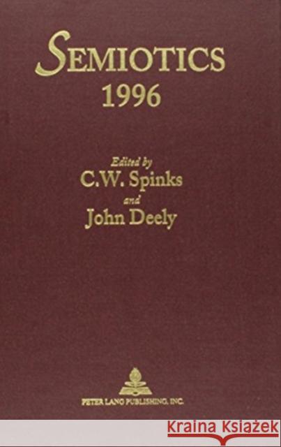 Semiotics 1996 C. W. Spinks John Deely 9780820440453