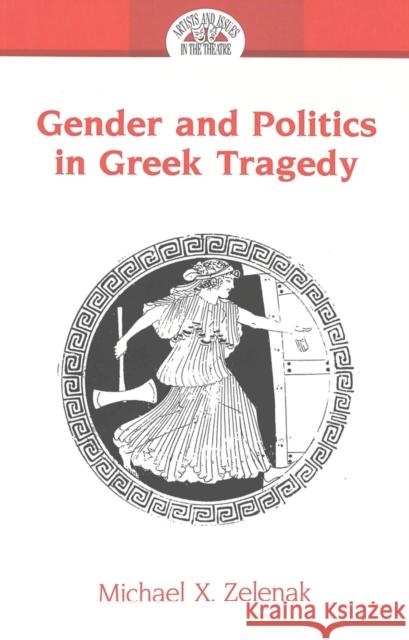 Gender and Politics in Greek Tragedy: Second Printing Staub, Pat 9780820440606