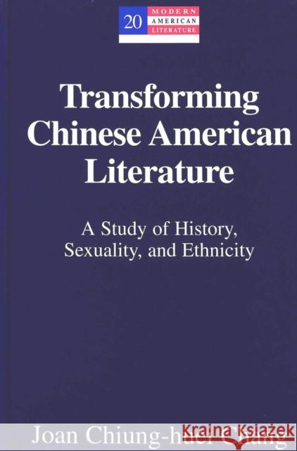 Transforming Chinese American Literature: A Study of History, Sexuality, and Ethnicity Hakutani, Yoshinobu 9780820440965