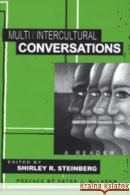 Multi/Intercultural Conversations: A Reader Kincheloe, Joe L. 9780820441290