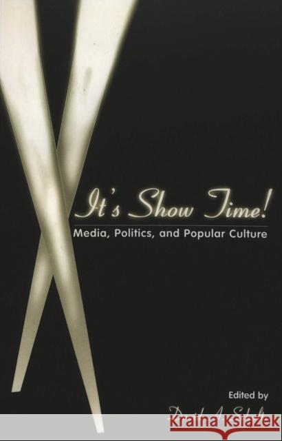 It's Show Time!: Media, Politics, and Popular Culture Schultz, David A. 9780820441351