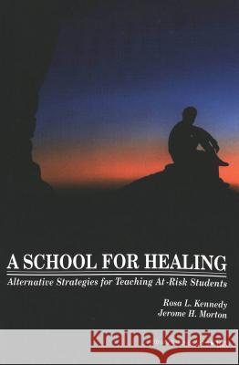 A School for Healing: Alternative Strategies for Teaching At-Risk Students Kincheloe, Joe L. 9780820442631 Peter Lang Gmbh, Internationaler Verlag Der W