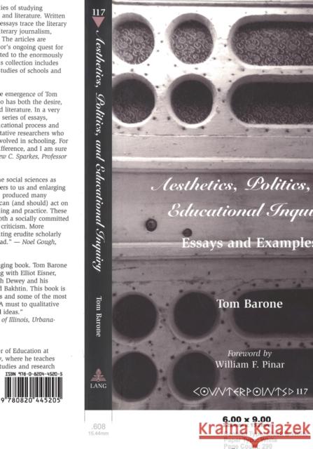 Aesthetics, Politics, and Educational Inquiry; Essays and Examples Steinberg, Shirley R. 9780820445205 Peter Lang Publishing Inc