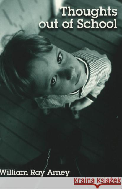 Thoughts Out of School Kincheloe, Joe L. 9780820448763 Peter Lang Publishing Inc