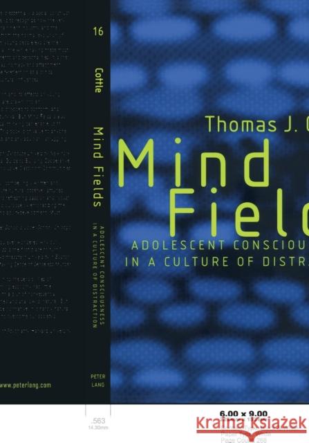 Mind Fields; Adolescent Consciousness in a Culture of Distraction Irwin-DeVitis, Linda 9780820449227