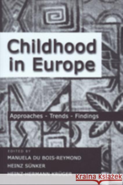 Childhood in Europe: Approaches - Trends - Findings Jipson, Janice A. 9780820449302