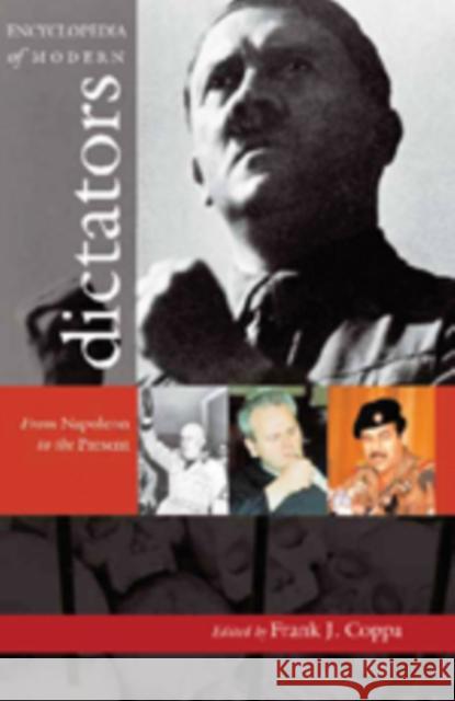 Encyclopedia of Modern Dictators: From Napoleon to the Present Coppa, Frank J. 9780820450100 Peter Lang Publishing
