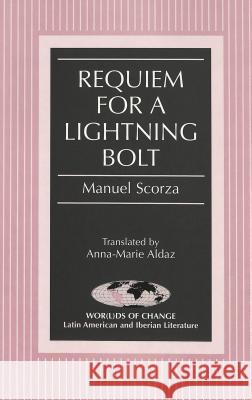 Requiem for a Lightning Bolt: Translated by Anna-Marie Aldaz March, Kathleen N. 9780820450155