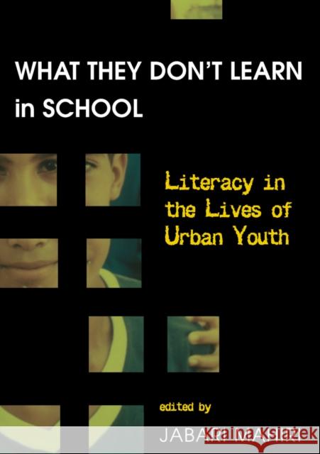 What They Don't Learn in School: Literacy in the Lives of Urban Youth Bigum, Chris 9780820450360 Peter Lang Publishing