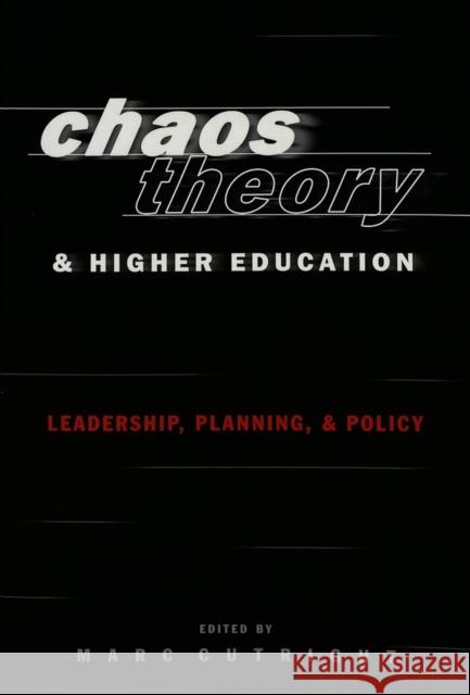 Chaos Theory and Higher Education: Leadership, Planning, and Policy Denzin, Norman K. 9780820451107