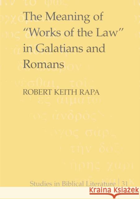 The Meaning of «Works of the Law» in Galatians and Romans Gossai, Hemchand 9780820451190