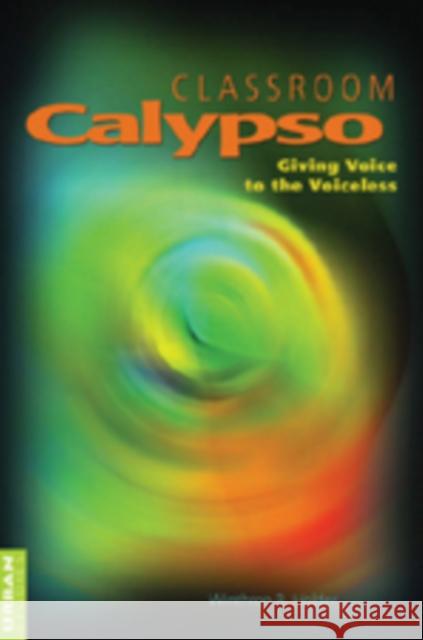 Classroom Calypso: Giving Voice to the Voiceless Steinberg, Shirley R. 9780820451374