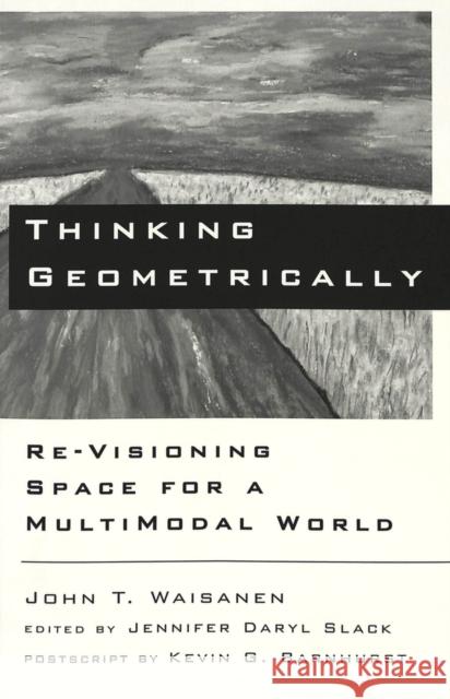 Thinking Geometrically: Re-Visioning Space for a Multimodal World Jones, Steve 9780820451848 Peter Lang Publishing Inc