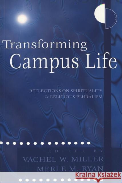 Transforming Campus Life: Reflections on Spirituality and Religious Pluralism Kazanjian Jr, Victor H. 9780820452531