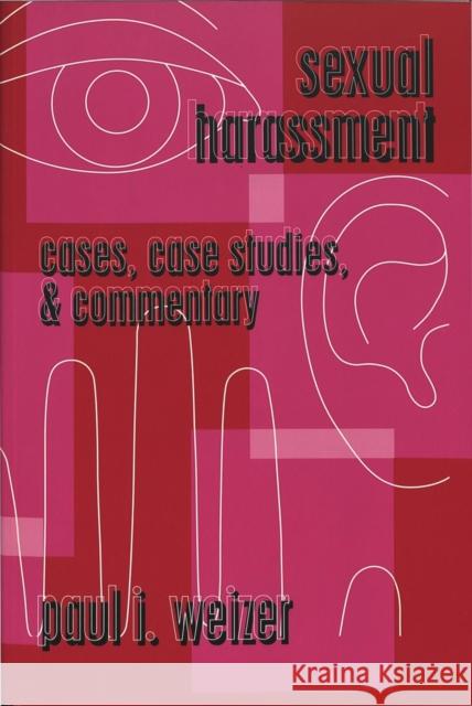 Sexual Harassment: Cases, Case Studies, and Commentary Schultz, David A. 9780820452616