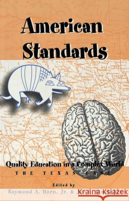 American Standards: Quality Education in a Complex World- The Texas Case Steinberg, Shirley R. 9780820455051 Peter Lang Publishing Inc