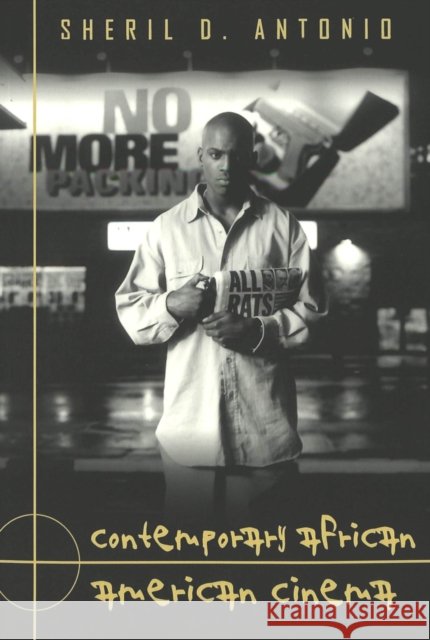 Contemporary African American Cinema Sheril D. Antonio 9780820455174 Peter Lang Gmbh, Internationaler Verlag Der W