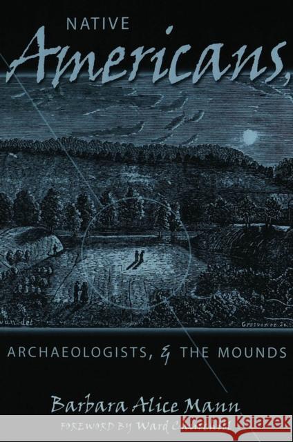 Native Americans, Archaeologists & the Mounds Delaney Hoffman, Elizabeth 9780820455266