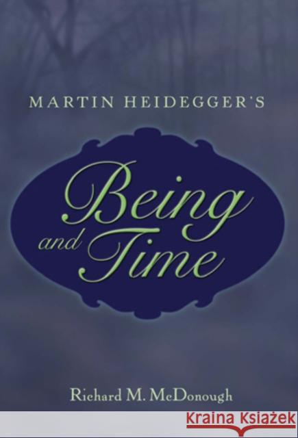 Martin Heidegger's «Being and Time» Capaldi, Nicholas 9780820455549