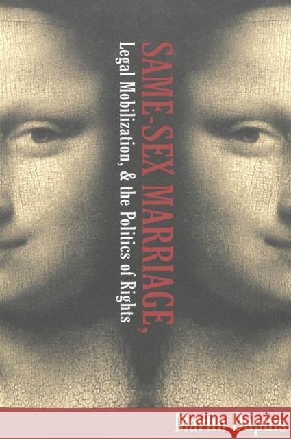 Same-Sex Marriage, Legal Mobilization, and the Politics of Rights DUPUIS, MARTIN 9780820455600