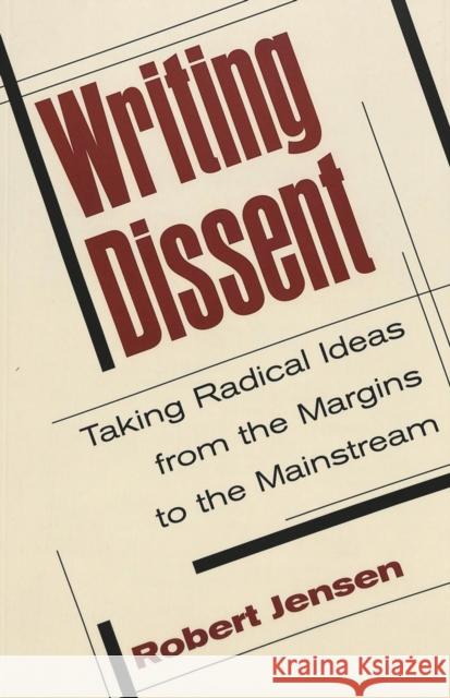 Writing Dissent: Taking Radical Ideas from the Margins to the Mainstream Jhally, Sut 9780820456515