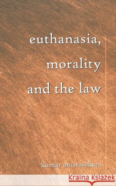 Euthanasia, Morality, and the Law Schultz, David A. 9780820456676