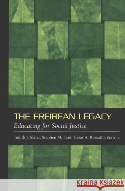 The Freirean Legacy: Educating for Social Justice Steinberg, Shirley R. 9780820456713