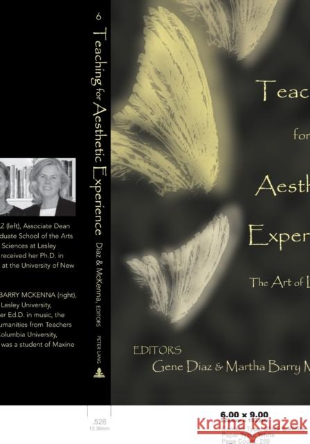 Teaching for Aesthetic Experience : The Art of Learning Gene Diaz Gene Diaz Martha Barry McKenna 9780820456737 Peter Lang Publishing