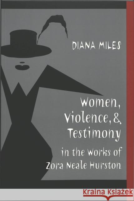Women, Violence & Testimony in the Works of Zora Neale Hurston Thompson, Carlyle V. 9780820457512