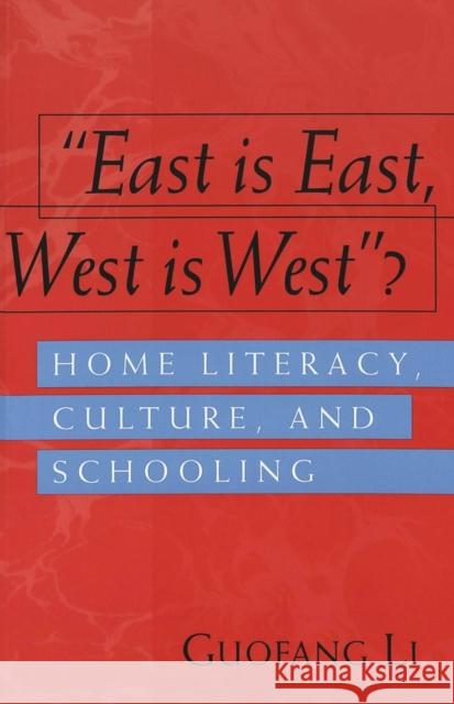 «East Is East, West Is West»?: Home Literacy, Culture, and Schooling Kincheloe, Joe L. 9780820461199 Peter Lang Publishing