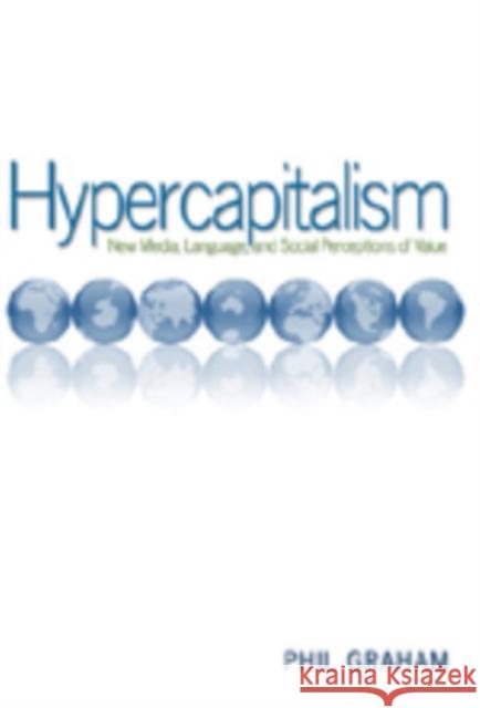 Hypercapitalism: New Media, Language, and Social Perceptions of Value Jones, Steve 9780820462172