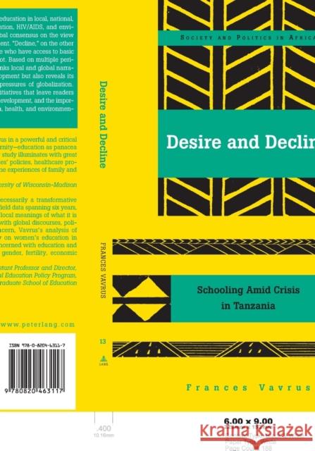 Desire and Decline: Schooling Amid Crisis in Tanzania Saaka, Yakubu 9780820463117 Peter Lang Publishing Inc