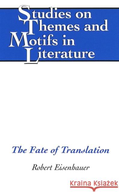 The Fate of Translation  9780820463438 Peter Lang Publishing Inc