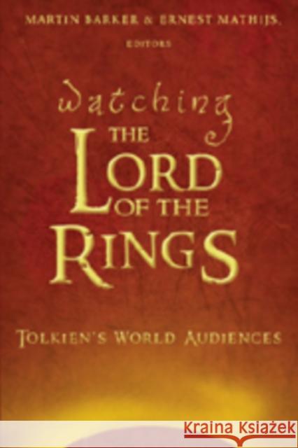 Watching «The Lord of the Rings»: Tolkien's World Audiences Jhally, Sut 9780820463971 Peter Lang Publishing Inc