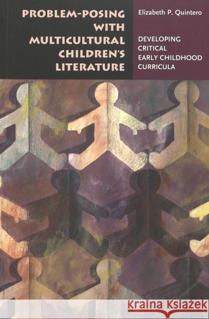 Problem-Posing with Multicultural Children's Literature: Developing Critical Early Childhood Curricula Jipson, Janice A. 9780820467382