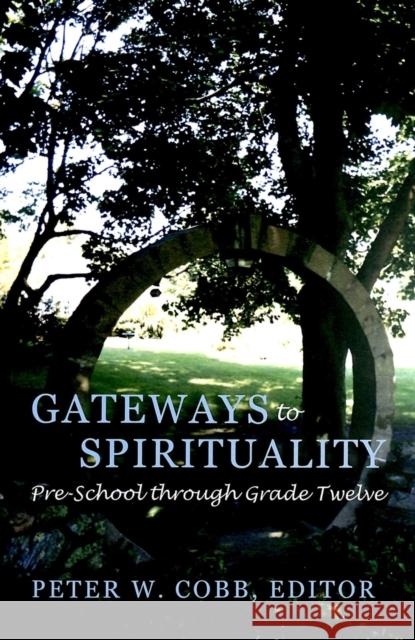 Gateways to Spirituality: Pre-School Through Grade Twelve Kazanjian Jr, Victor H. 9780820468150 Peter Lang Publishing Inc