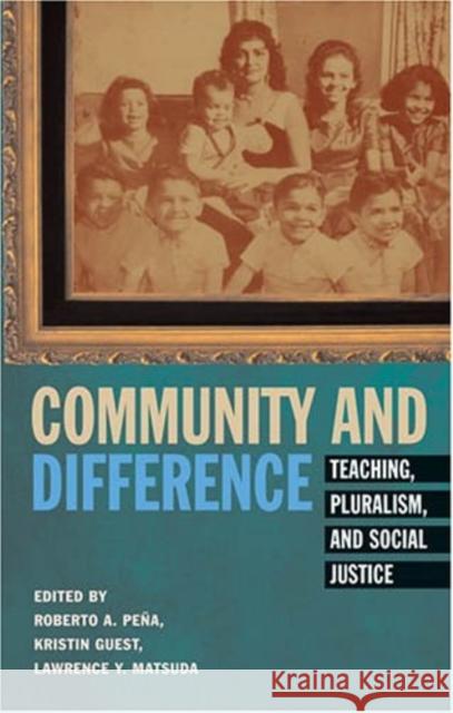 Community and Difference: Teaching, Pluralism, and Social Justice Steinberg, Shirley R. 9780820468440 Peter Lang Publishing Inc