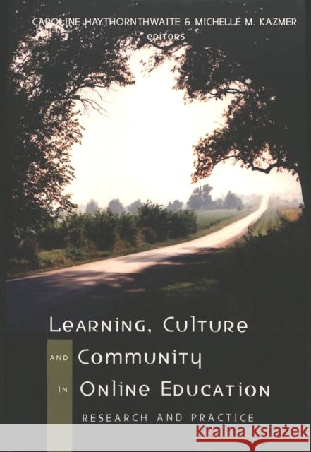 Learning, Culture, and Community in Online Education: Research and Practice Jones, Steve 9780820468471