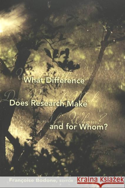 What Difference Does Research Make and for Whom?  9780820470733 Peter Lang Publishing Inc