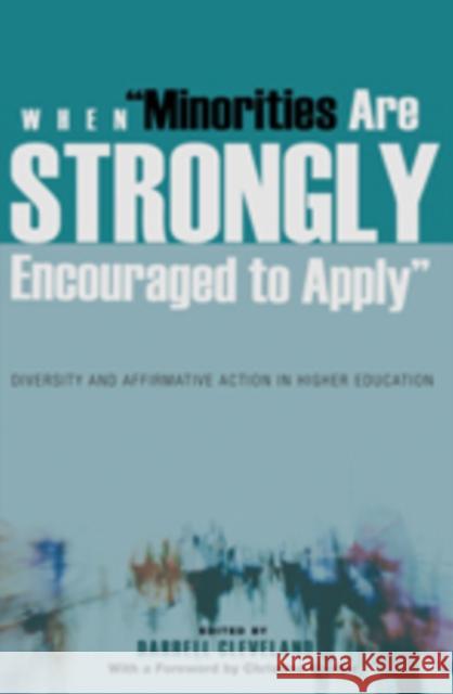 When «Minorities Are Strongly Encouraged to Apply»: Diversity and Affirmative Action in Higher Education- With a Foreword by Christine Sleeter Denzin, Norman K. 9780820471211