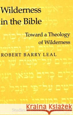 Wilderness in the Bible: Toward a Theology of Wilderness Gossai, Hemchand 9780820471389