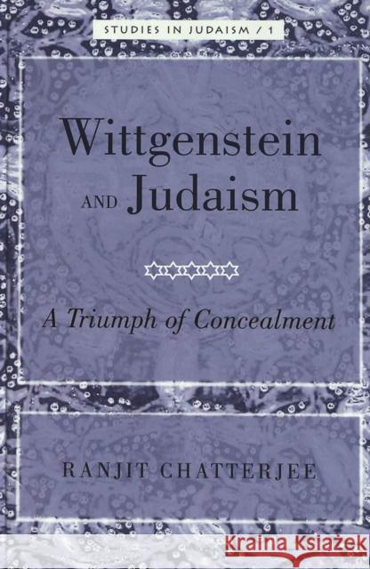 Wittgenstein and Judaism: A Triumph of Concealment Kornberg Greenberg, Yudit 9780820472560