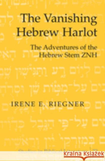 The Vanishing Hebrew Harlot: The Adventures of the Hebrew Stem Znh Gossai, Hemchand 9780820472768