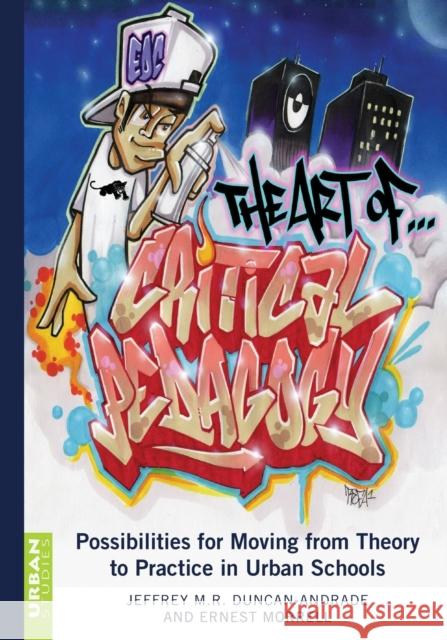 The Art of Critical Pedagogy; Possibilities for Moving from Theory to Practice in Urban Schools Steinberg, Shirley R. 9780820474151