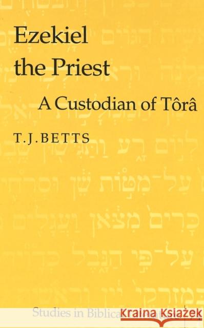 Ezekiel the Priest: A Custodian of Tôrâ Gossai, Hemchand 9780820474250