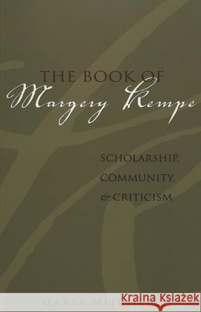 The Book of Margery Kempe: Scholarship, Community, and Criticism Mitchell, Marea 9780820474519