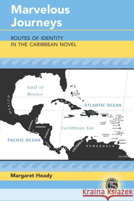 Marvelous Journeys: Routes of Identity in the Caribbean Novel Alvarez-Detrell, Tamara 9780820476100