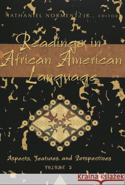 Readings in African American Language: Aspects, Features, and Perspectives, Vol. 2 Thompson, Carlyle V. 9780820478708